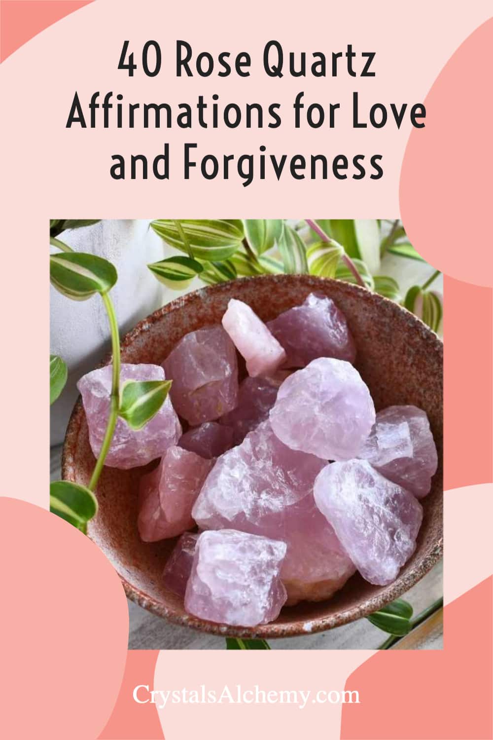 40-Rose-Quartz-Affirmations-for-Love-and-Forgiveness pin